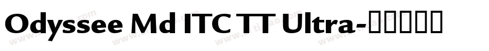 Odyssee Md ITC TT Ultra字体转换